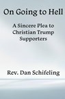 On Going to Hell - Daniel Schifeling - 9798993655369