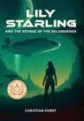Lily Starling and the Voyage of the Salamander - Christian Hurst - 9798993932743