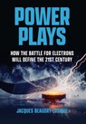 Power Plays: How the Battle for Electrons Will Define the 21st Century - Jacques Beaudry-Losique - 9798994012109