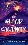 The Island of Calamity - Cooper Cadman - 9798994081303