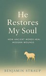 He Restores My Soul - Benjamin Straup - 9798994124420