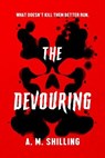 The Devouring - A. M. Shilling - 9798994188606