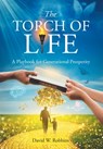 The Torch of Life: A Playbook for Generational Prosperity - David W. Robbins - 9798994215807