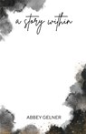 A Story Within - Abbey Gelner - 9798994265741