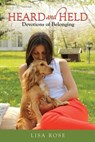 Heard and Held: Devotions of Belonging - Lisa Rose - 9798994268704