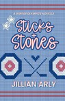 Sticks & Stones - Jillian Arly - 9798994269817