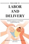 Welcome to Labor and Delivery - Kimberly Heathcote - 9798994317303