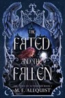 The Fated and the Fallen - M. E. Allquist - 9798994504918