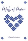 Petals of Paper - Alexander Lainez - 9798994616208