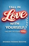 Fall In Love With Yourself - Rhonda Thomas Boothe - 9798994795507