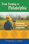 From Farming to Philadelphia - Freeman J. Miller - 9798994893814
