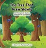 The Tree That Grew Slowly - M. S. Watkins - 9798994979914