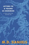 Letters to a Young Ex-Mormon: A Field Guide for Moving On - Daniels - 9798995055808