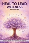 Heal to Lead Wellness - Jennifer Grace ; Raven Petty - 9798995095330