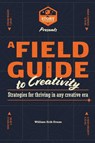A Field Guide to Creativity - William Erik Evans ; Raven Petty - 9798995095347