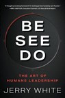 BE SEE DO - Jerry White - 9798995312901