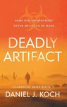 Deadly Artifact - Daniel J. Koch - 9798995511113