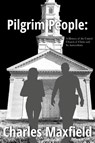 Pilgrim People - Charles A. Maxfield - 9798995584872
