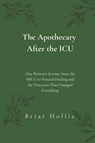 The Apothecary After the ICU - Briar Hollis - 9798995685609