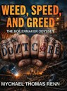 Weed, Speed, and Greed - Mychael T Renn - 9798996003419