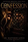 The Confession - Dr. Matthew Lewis - 9798996144808