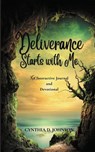 DELIVERANCE STARTS WITH ME - Cynthia D. Johnson - 9798998526473