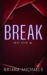 Break - Discreet Cover Edition - Briana Michaels - 9798998529412