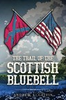 The Trail of the Scottish Bluebell - Andrew Evans Catlin - 9798998555206