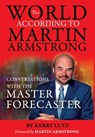 The World According to Martin Armstrong: Conversations with the Master Forecaster - Kerry Lutz - 9798998559716