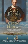 Salt People of the Cloud Houses: The Story of Sarah Rapalje and Dutch Manhattan - Fawn Brokaw Doyle - 9798998576225