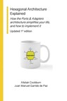 Hexagonal Architecture Explained - Alistair Cockburn ; Juan Manuel Garrido de Paz - 9798998586200