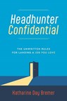 Headhunter Confidential - Katharine Day Bremer - 9798998633010
