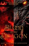 Blood of the Dragon - Amy Elizabeth Johnson - 9798998635137