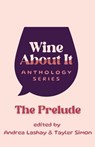 Wine About It - Andrea Lashay ; Tayler Simon - 9798998674105