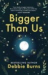 Bigger Than Us - Debbie Burns - 9798998726200