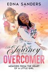 The Journey of an Overcomer: Memoirs from the Heart of a Little Girl - Edna Sanders - 9798998754302