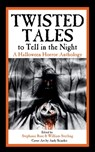 Twisted Tales to Tell in the Night - Stephanie Rose ; William Sterling - 9798998852947
