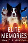 Elite Memories - David John Gibson - 9798998856006