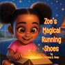 Zoe's Magical Running Shoes - Marjona Kemp - 9798998856211