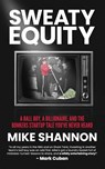 Sweaty Equity - Mike Shannon - 9798998892004