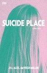 Suicide Place: A Love Story - Alex McVeigh Miller - 9798998955105