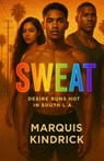 Sweat - Marquis Kindrick - 9798998976919