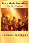 Black Music Footprints - Mondre Moffett - 9798999053800