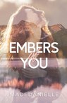 Embers of You - Madi Danielle - 9798999106209
