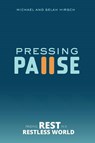 Hirsch, S: Pressing Pause - Selah Hirsch ; Michael Hirsch - 9798999158307