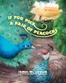 If You Pick a Pair of Peacocks - James W. Litzler - 9798999221919
