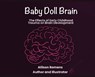 Baby Doll Brain - Allison Romens - 9798999346629