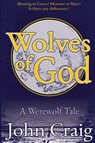 Wolves Of God - John Craig - 9798999362506