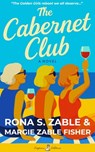 The Cabernet Club - RonaS. Zable ; Margie Zable Fisher - 9798999527066