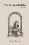 The Broken Buddha - Johnny Cordova - 9798999625670